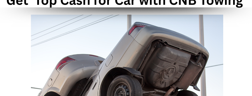 Get Top Cash for Car with CNB Towing (1)